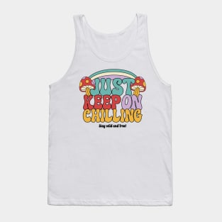 Just keep on chilling, stay wild and free Tank Top